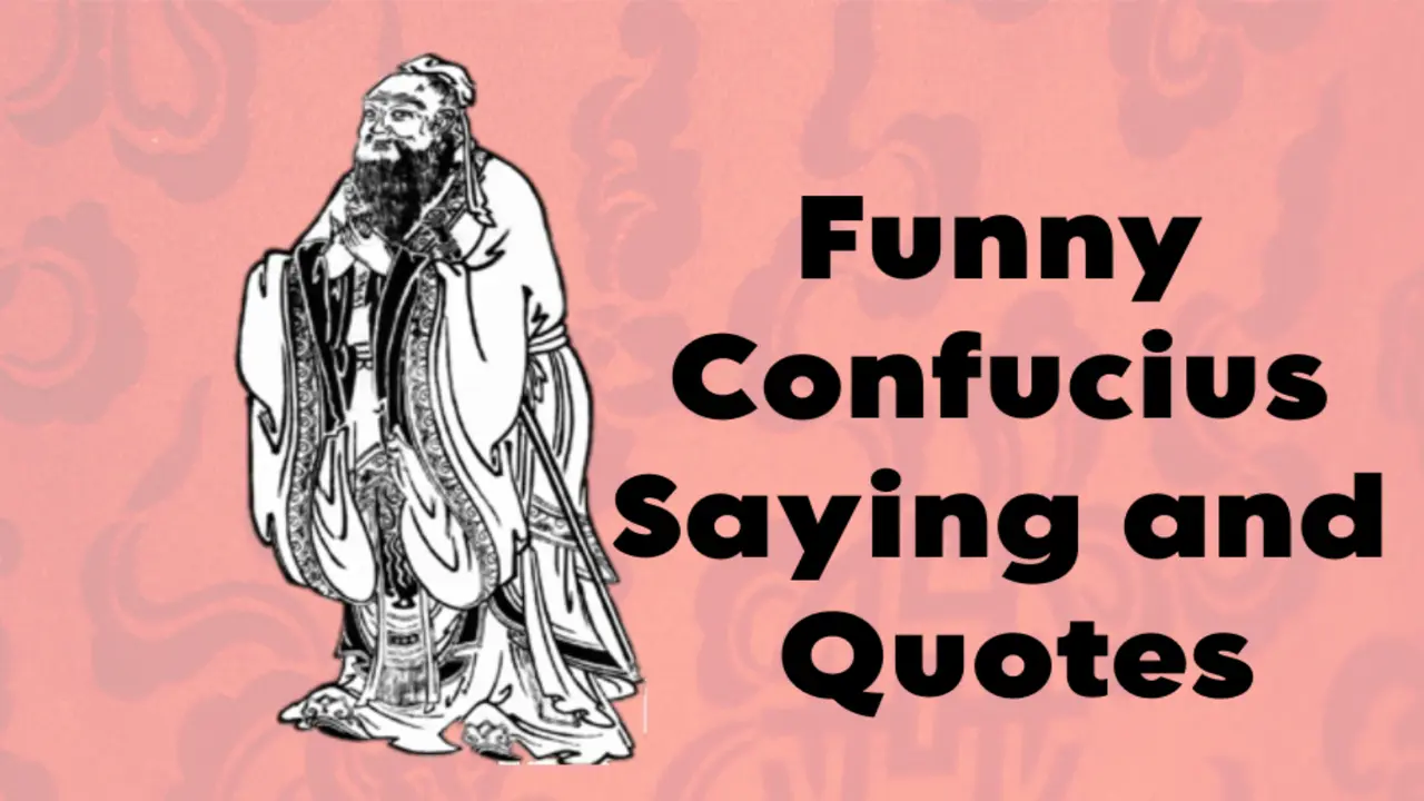 200+ Funny Confucius Quotes and Says for the Humor