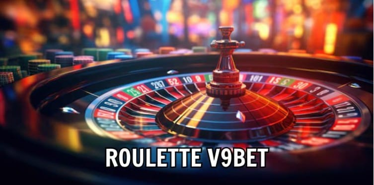 Roulette V9bet - A Unique Betting Game Worth Experiencing